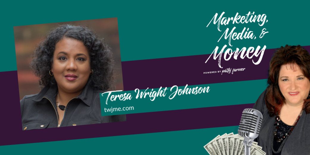 Teresa Wright Johnson on Marketing, Media & Money Podcast