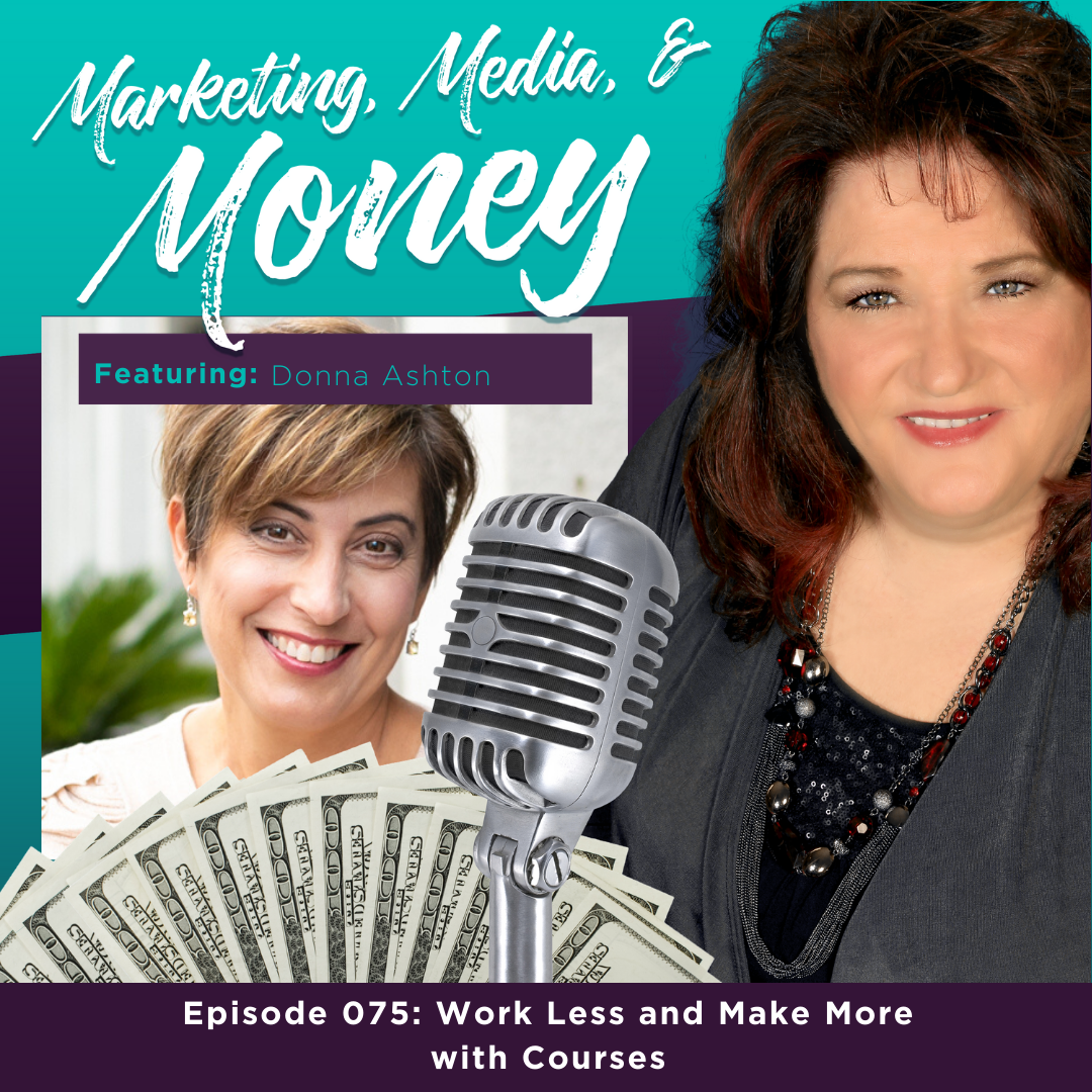 Work Less and Make More with Courses with Donna Ashton (Episode 075 ...